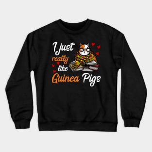 I Just Really Like Guinea Pigs Cute Crewneck Sweatshirt